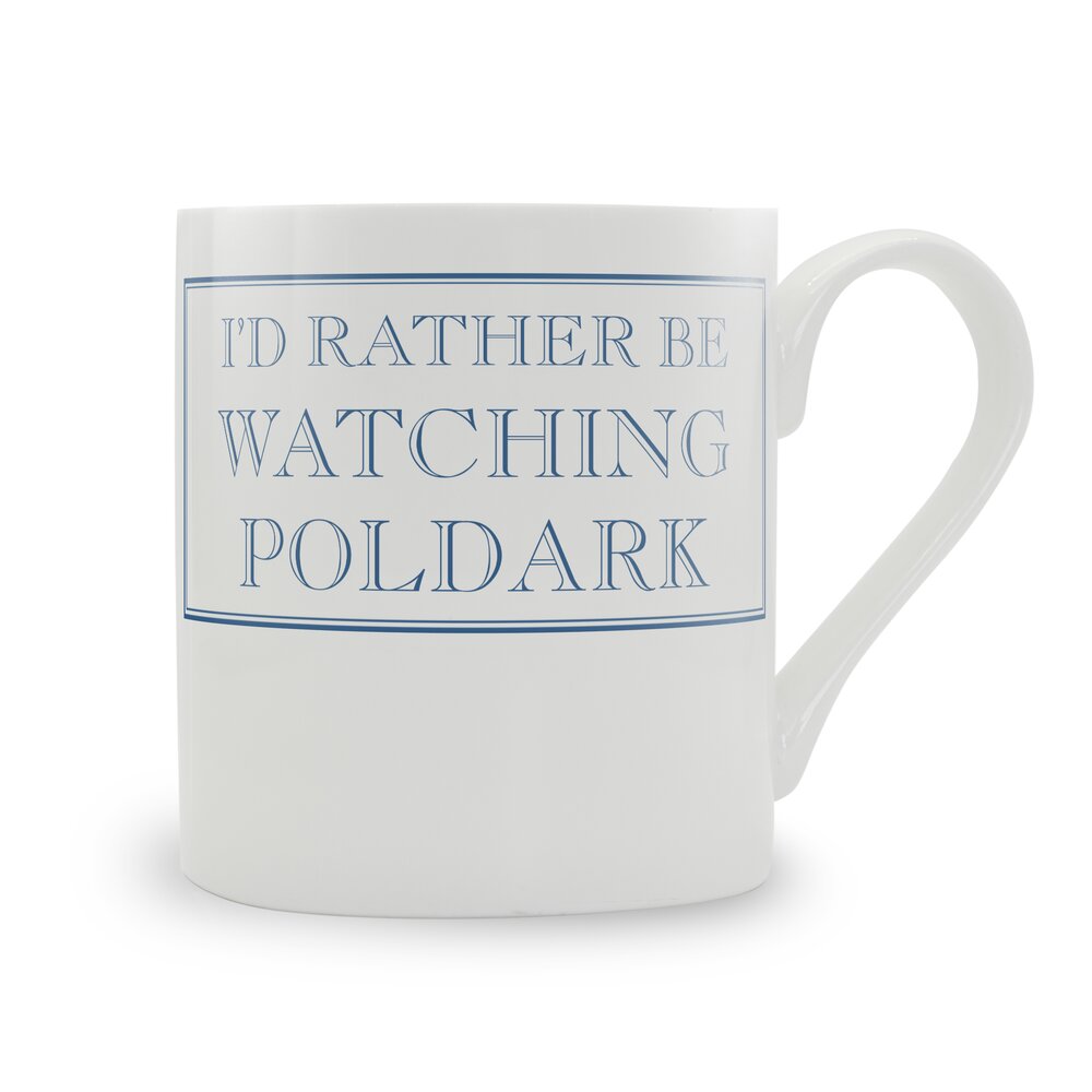 I’d Rather Be Watching Poldark’ Mug