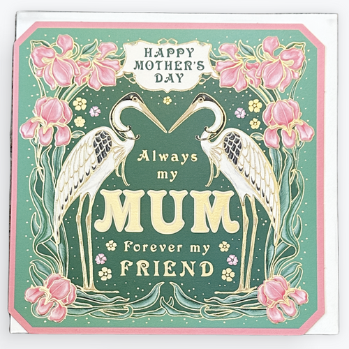 Always my Mum, Forever my Friend - Card