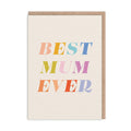 Best Mum Ever Typographic Card