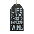 Life Is Too Short To Drink Bad Wine Card