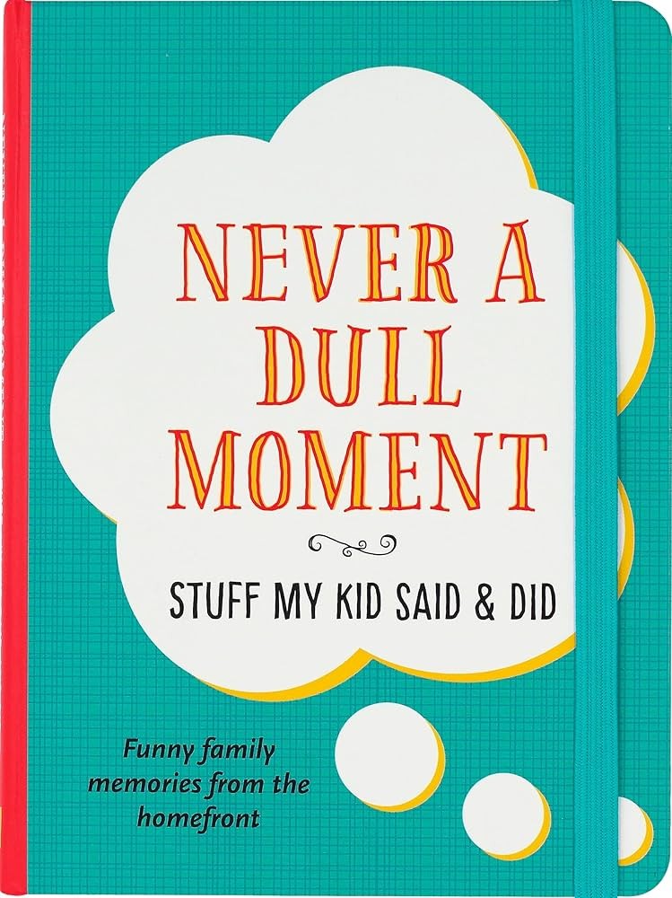 Journal - Stuff My Kid Said & Did